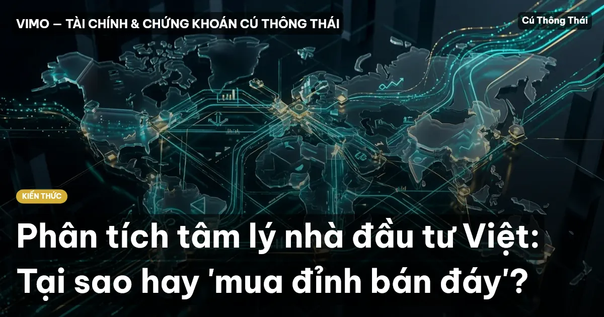Phân tích tâm lý nhà đầu tư Việt: Tại sao hay 'mua đỉnh bán đáy'?