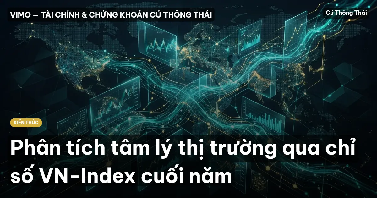 Phân tích tâm lý thị trường qua chỉ số VN-Index cuối năm