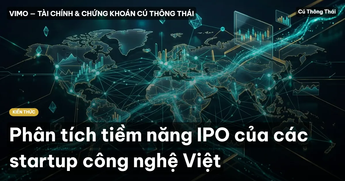 Phân tích tiềm năng IPO của các startup công nghệ Việt