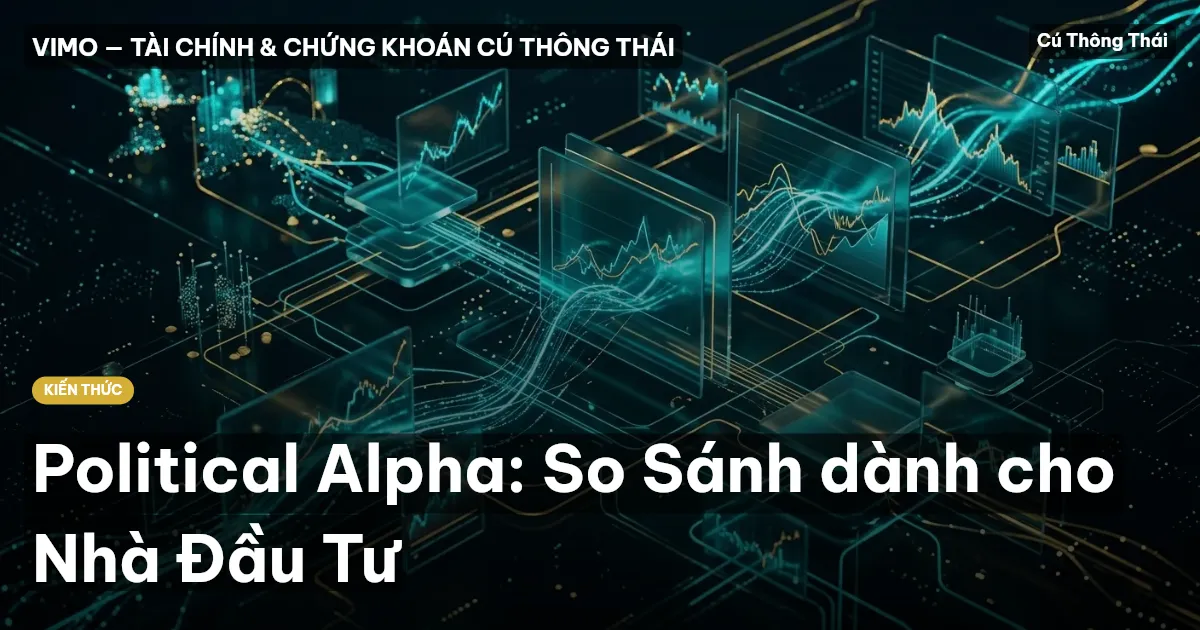 Political Alpha: So Sánh dành cho Nhà Đầu Tư