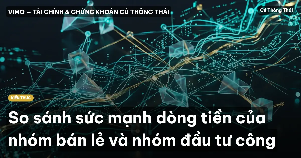So sánh sức mạnh dòng tiền của nhóm bán lẻ và nhóm đầu tư công