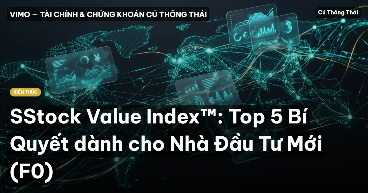 SStock Value Index™: Top 5 Bí Quyết dành cho Nhà Đầu Tư Mới (F0)
