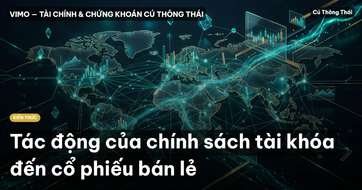 Tác động của chính sách tài khóa đến cổ phiếu bán lẻ