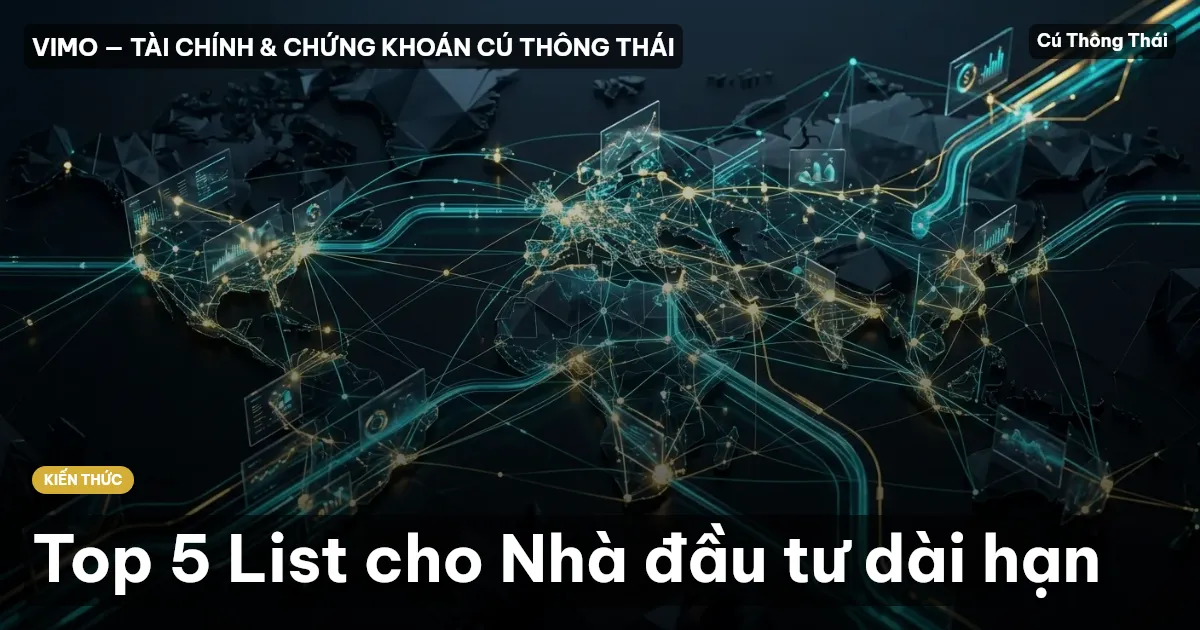 Top 5 List cho Nhà đầu tư dài hạn