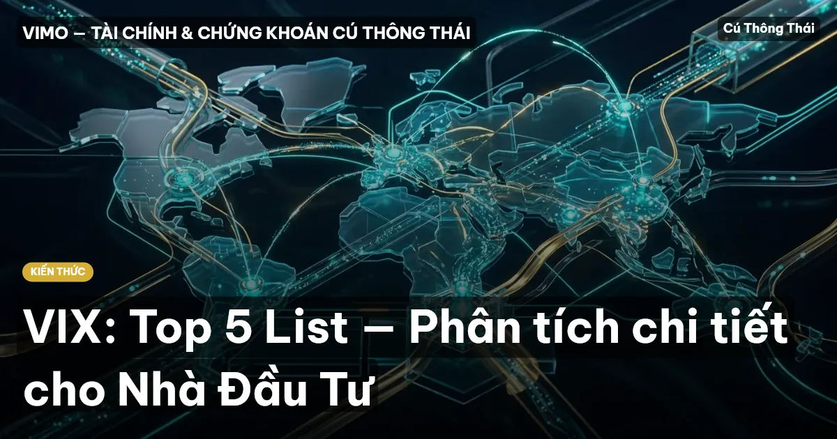 VIX: Top 5 List — Phân tích chi tiết cho Nhà Đầu Tư