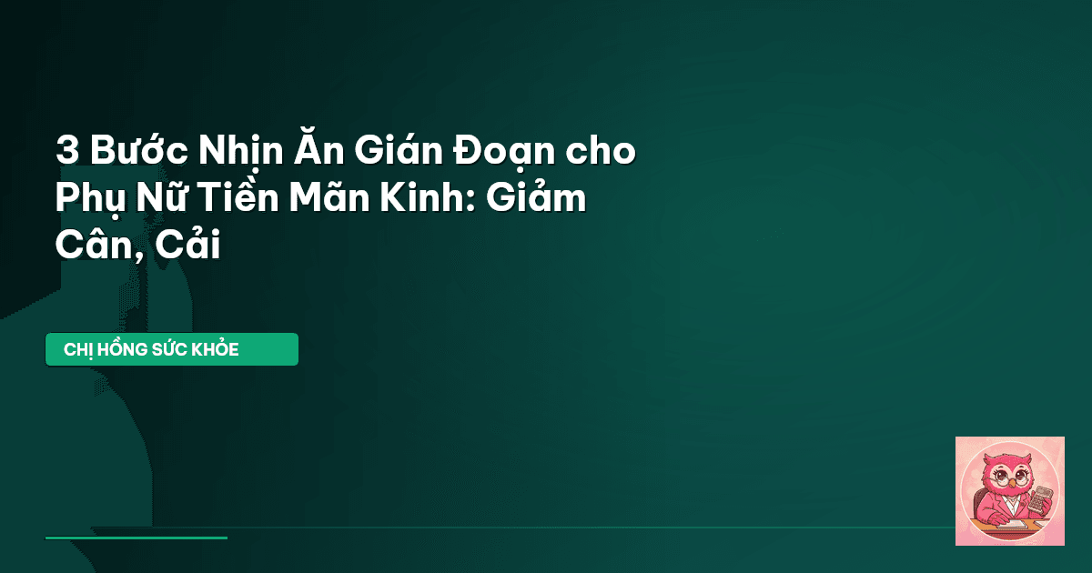 nhịn ăn gián đoạn tiền mãn kinh