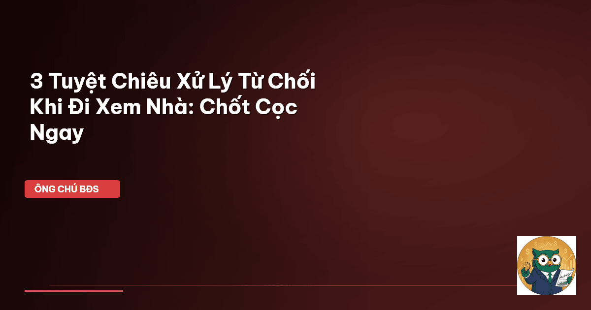 xử lý từ chối mua nhà
