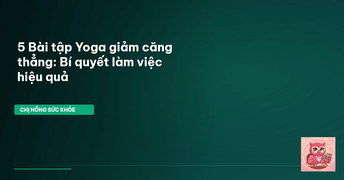 yoga giảm căng thẳng