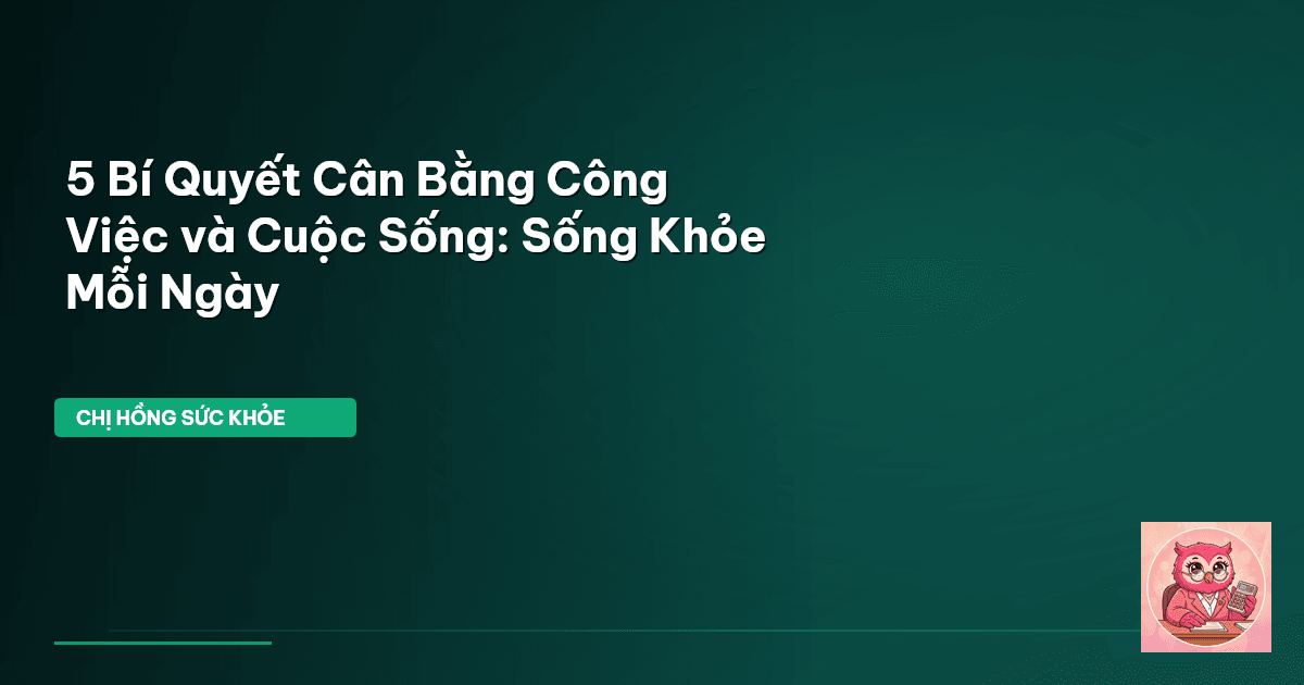 cân bằng công việc và cuộc sống