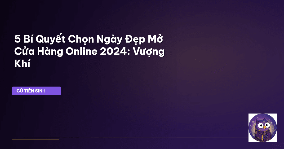 chọn ngày đẹp mở cửa hàng online