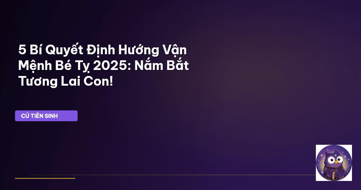 sinh con 2025 tuổi tỵ