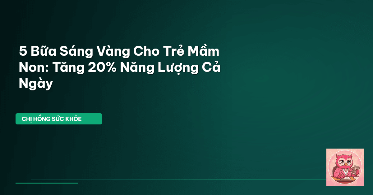 bữa sáng trẻ mầm non