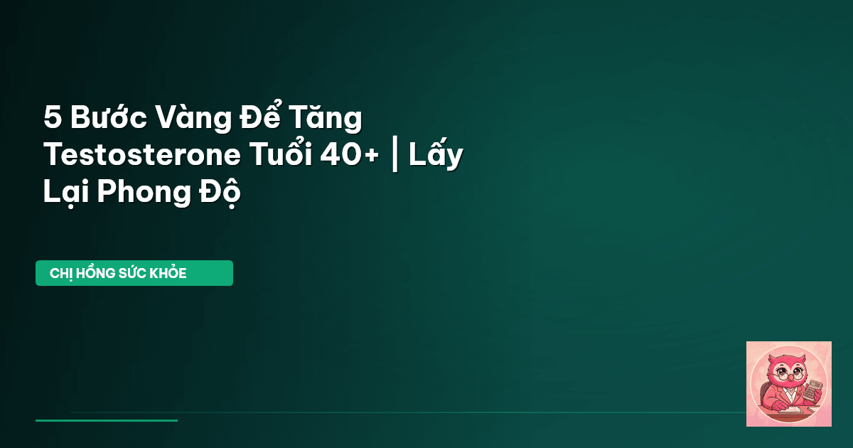 tăng testosterone tuổi 40