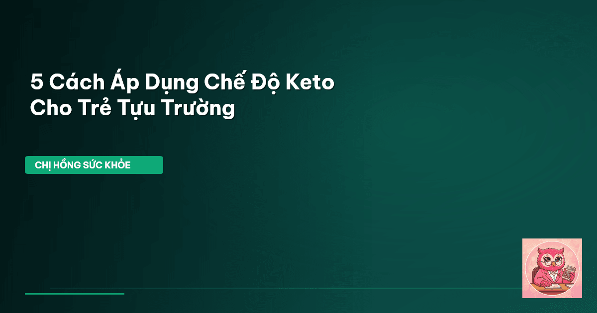 chế độ keto cho trẻ