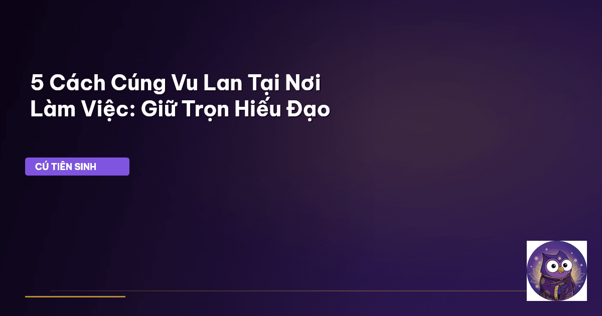 cúng Vu Lan tại nơi làm việc