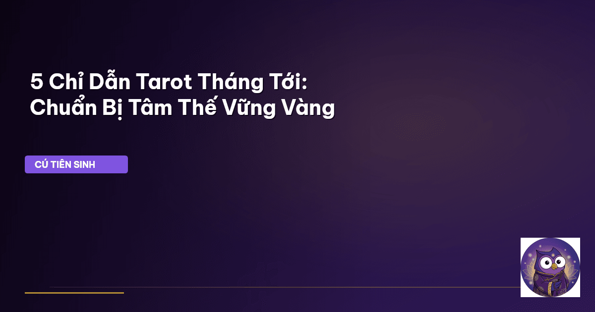 Tarot dự đoán tháng tới