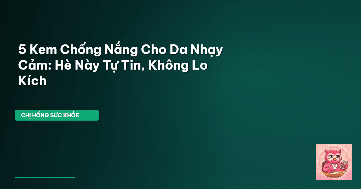 kem chống nắng da nhạy cảm