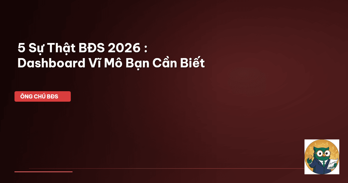 dashboard vĩ mô bđs