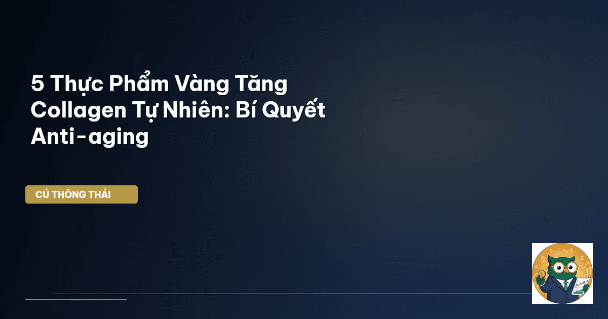 5 Thực Phẩm ‘Vàng’ Tăng Collagen Tự Nhiên: Bí Quyết Anti-aging