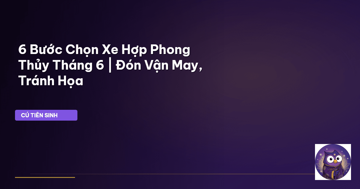 ngày đẹp mua xe tháng 6