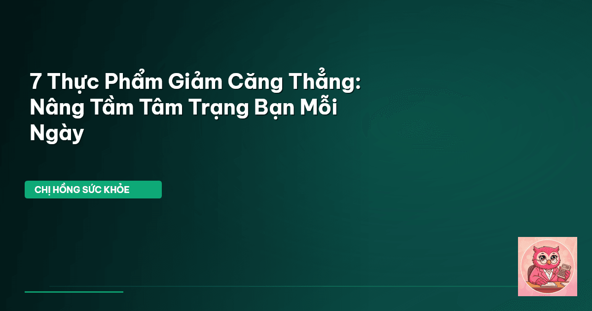 thực phẩm giảm căng thẳng