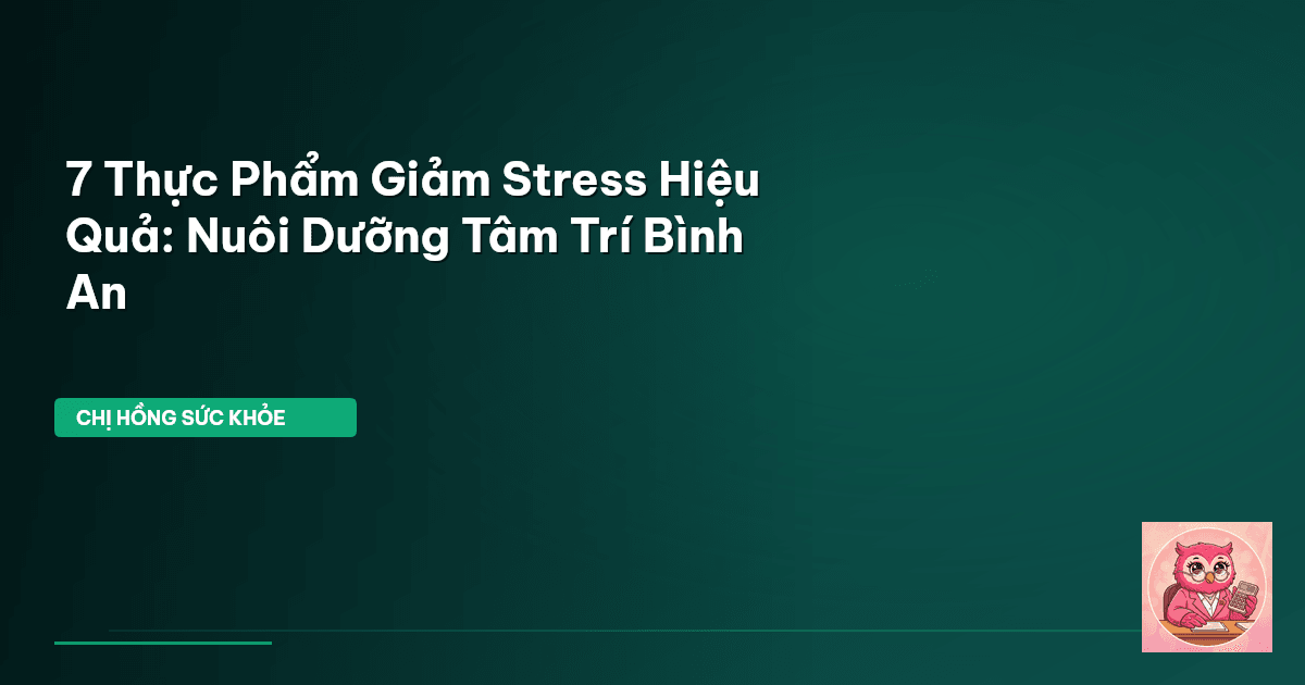 thực phẩm giảm stress
