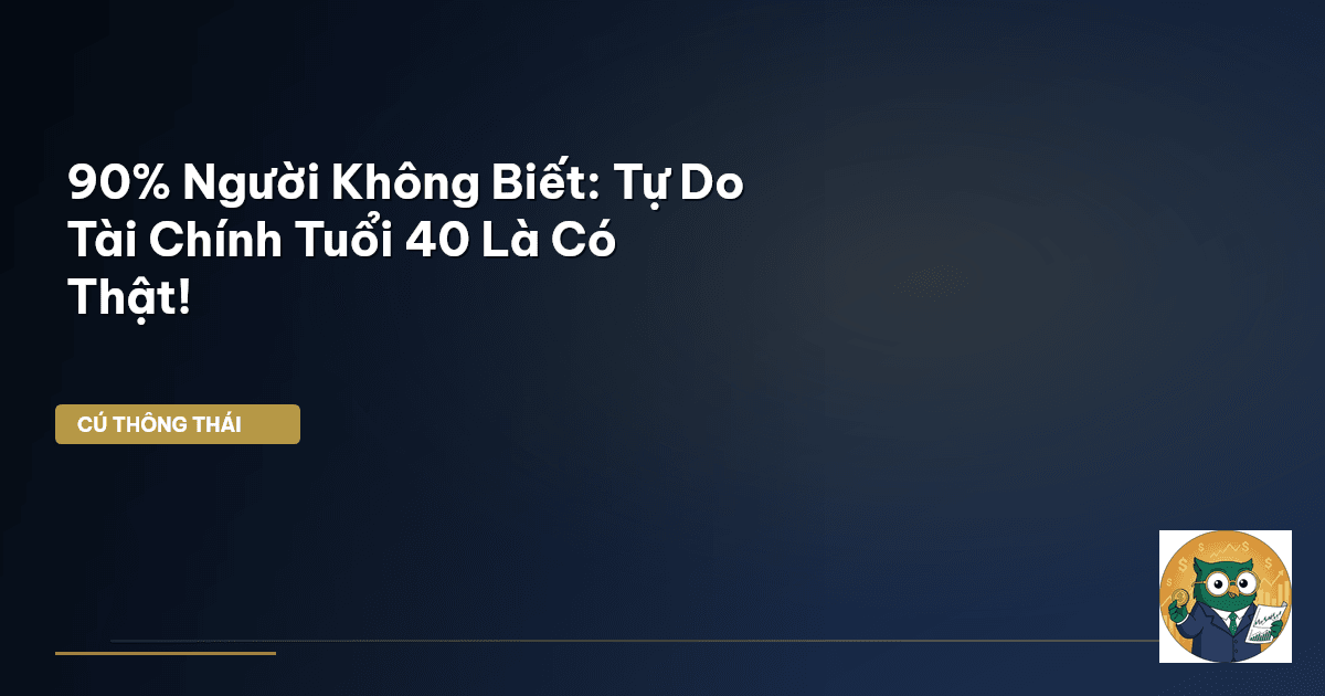 tự do tài chính tuổi 40