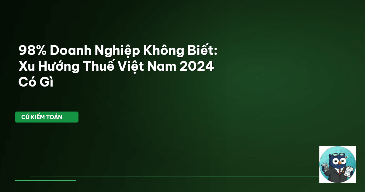 xu hướng thuế Việt Nam 2024