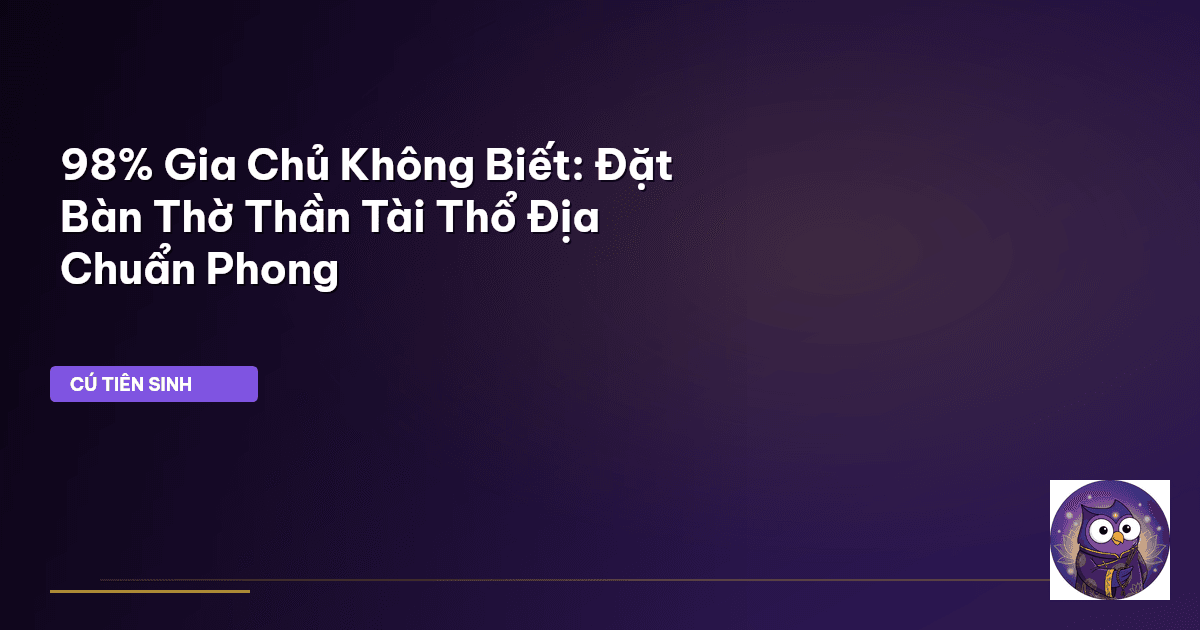 đặt bàn thờ thần tài thổ địa