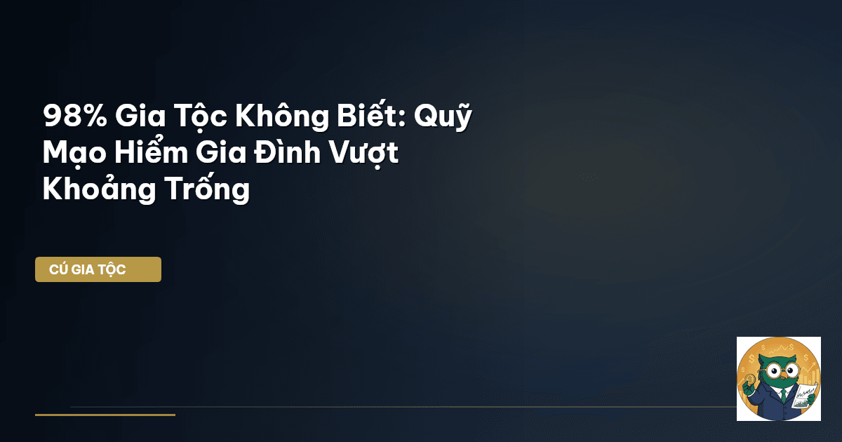 98% Gia Tộc Không Biết: Quỹ Mạo Hiểm Gia Đình Vượt Khoảng Trống