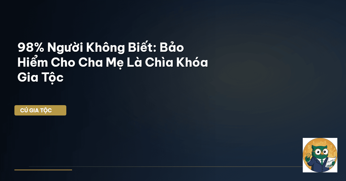 bảo hiểm nhân thọ cho cha mẹ