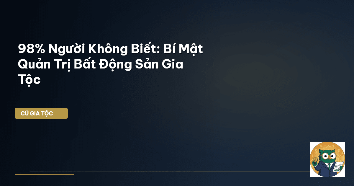 bất động sản gia tộc