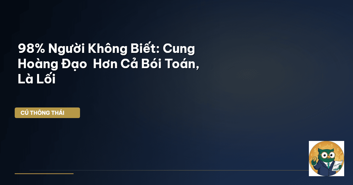 98% Người Không Biết: Cung Hoàng Đạo – Hơn Cả Bói Toán, Là Lối