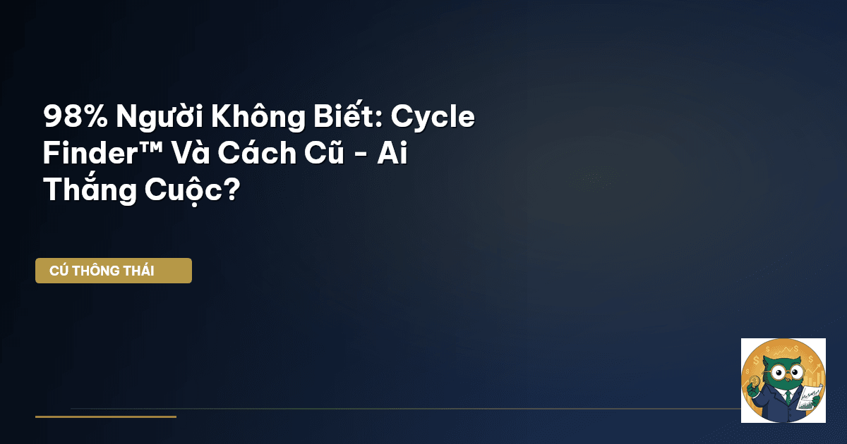 98% Người Không Biết: Cycle Finder™ Và Cách Cũ - Ai Thắng Cuộc?
