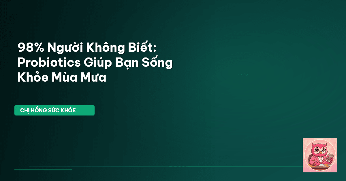 probiotics mùa mưa