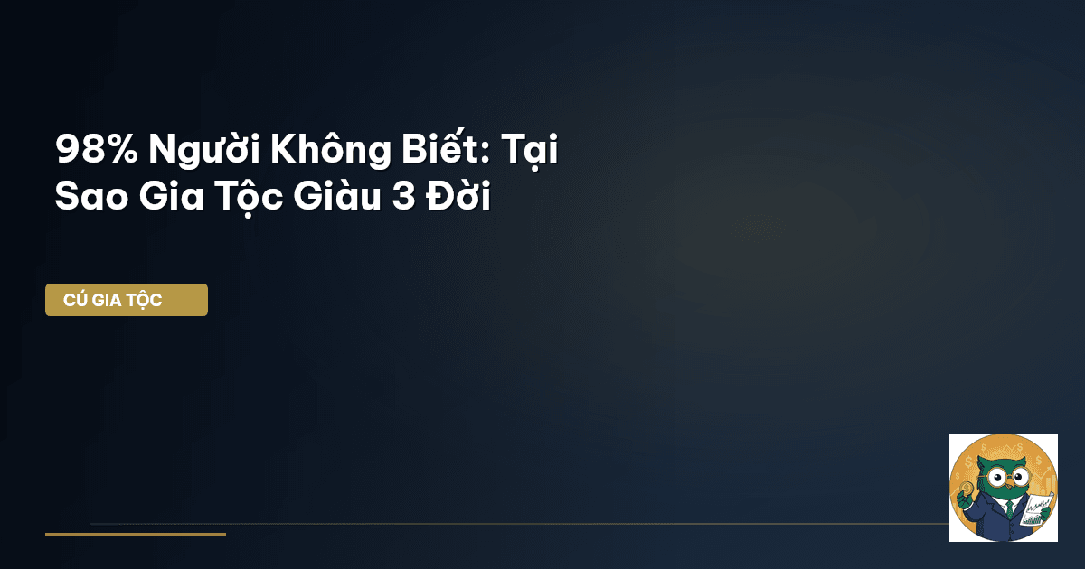 gia tộc giàu 3 đời