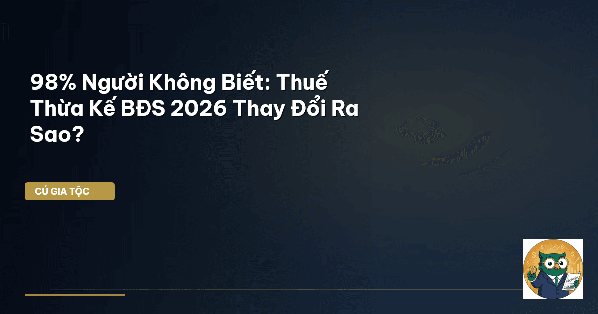 thuế thừa kế bất động sản 2026