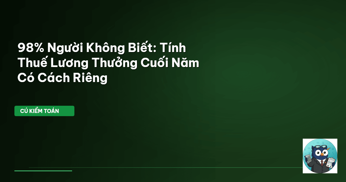 98% Người Không Biết: Tính Thuế Lương Thưởng Cuối Năm Có Cách Riêng
