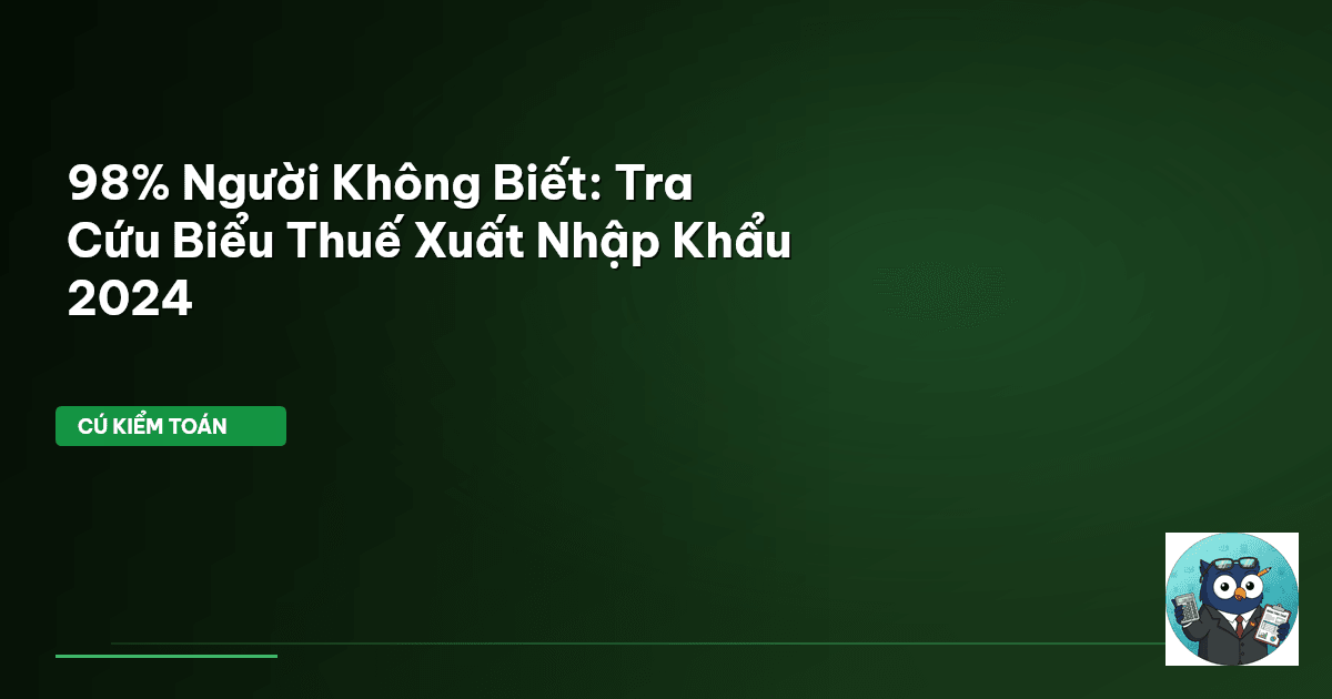 biểu thuế xuất nhập khẩu 2024
