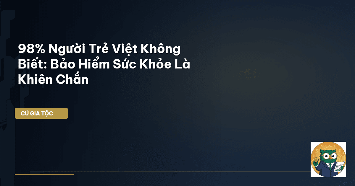 98% Người Trẻ Việt Không Biết: Bảo Hiểm Sức Khỏe Là Khiên Chắn