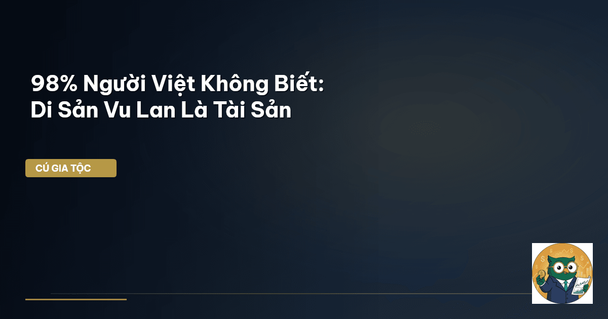 98% Người Việt Không Biết: Di Sản Vu Lan Là Tài Sản