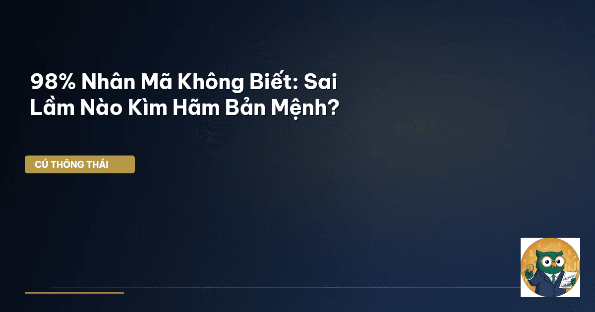 98% Nhân Mã Không Biết: Sai Lầm Nào Kìm Hãm Bản Mệnh?