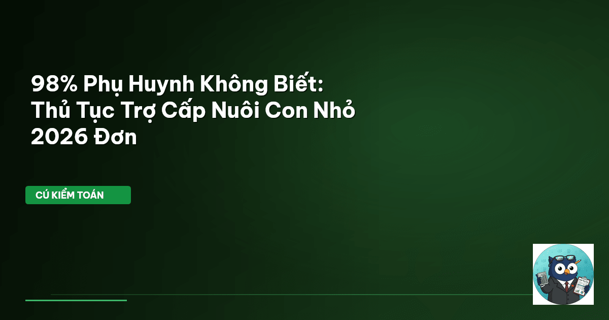 trợ cấp nuôi con nhỏ 2026