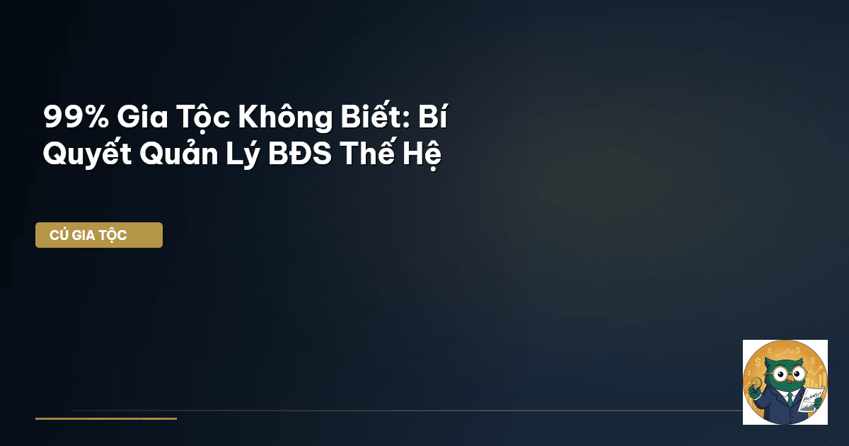 quản lý bất động sản gia tộc