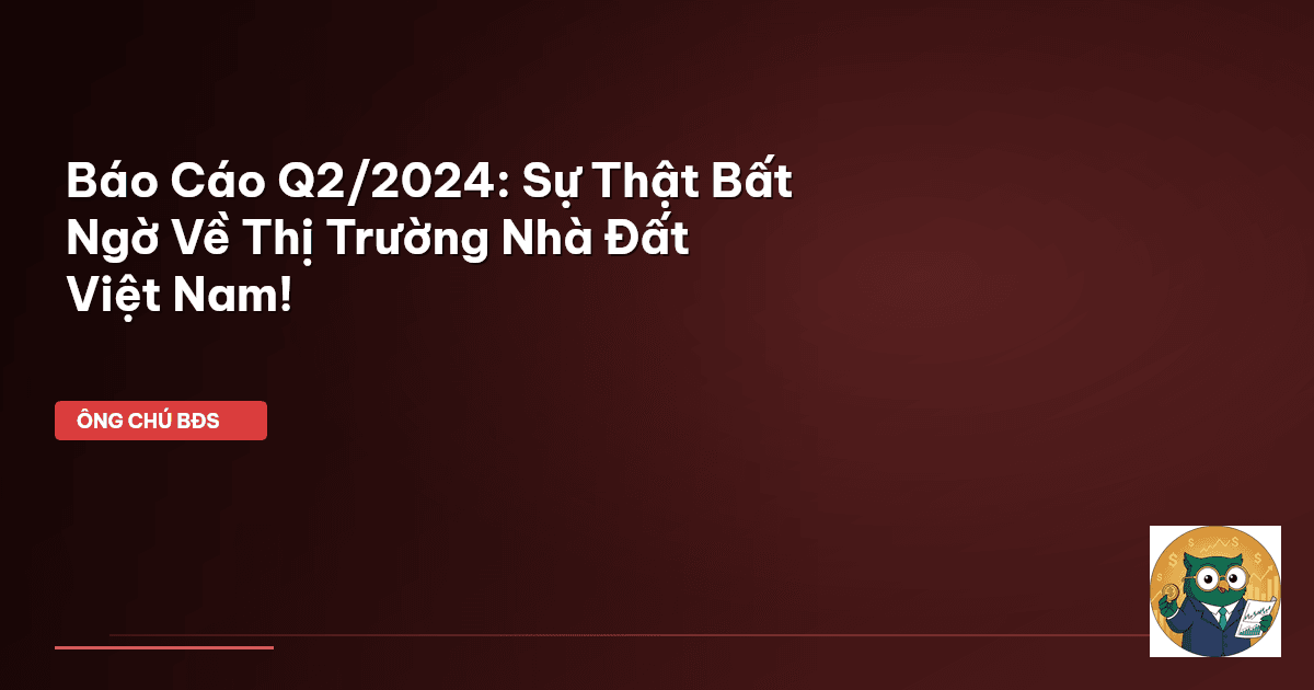 thị trường nhà đất Q2/2024