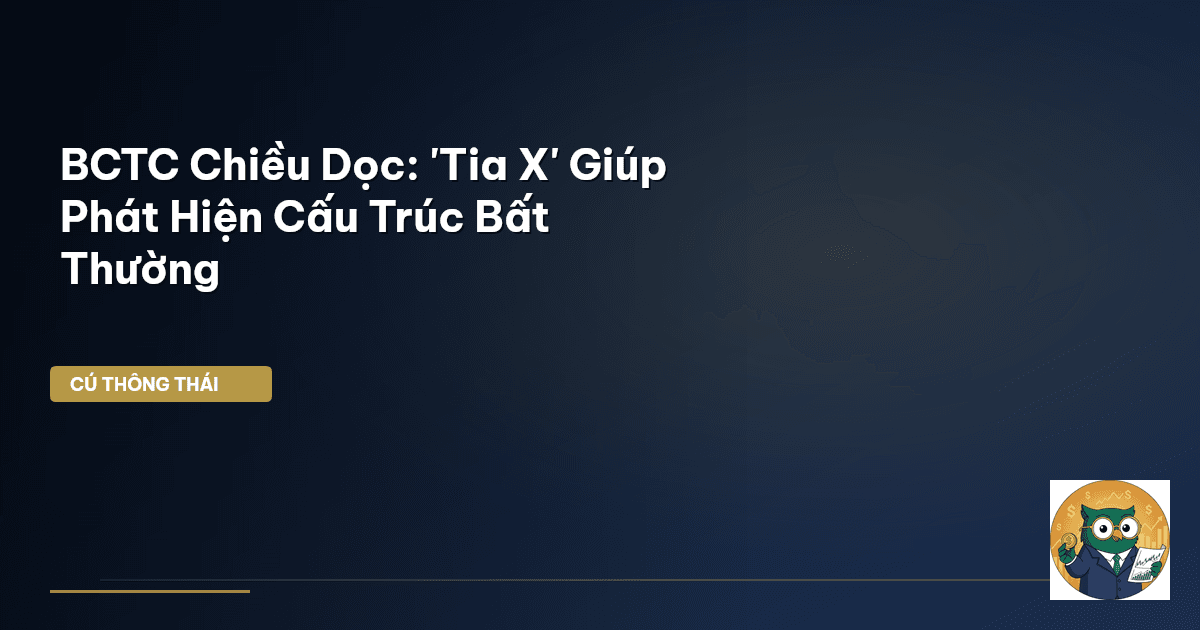 BCTC Chiều Dọc: 'Tia X' Giúp Phát Hiện Cấu Trúc Bất Thường