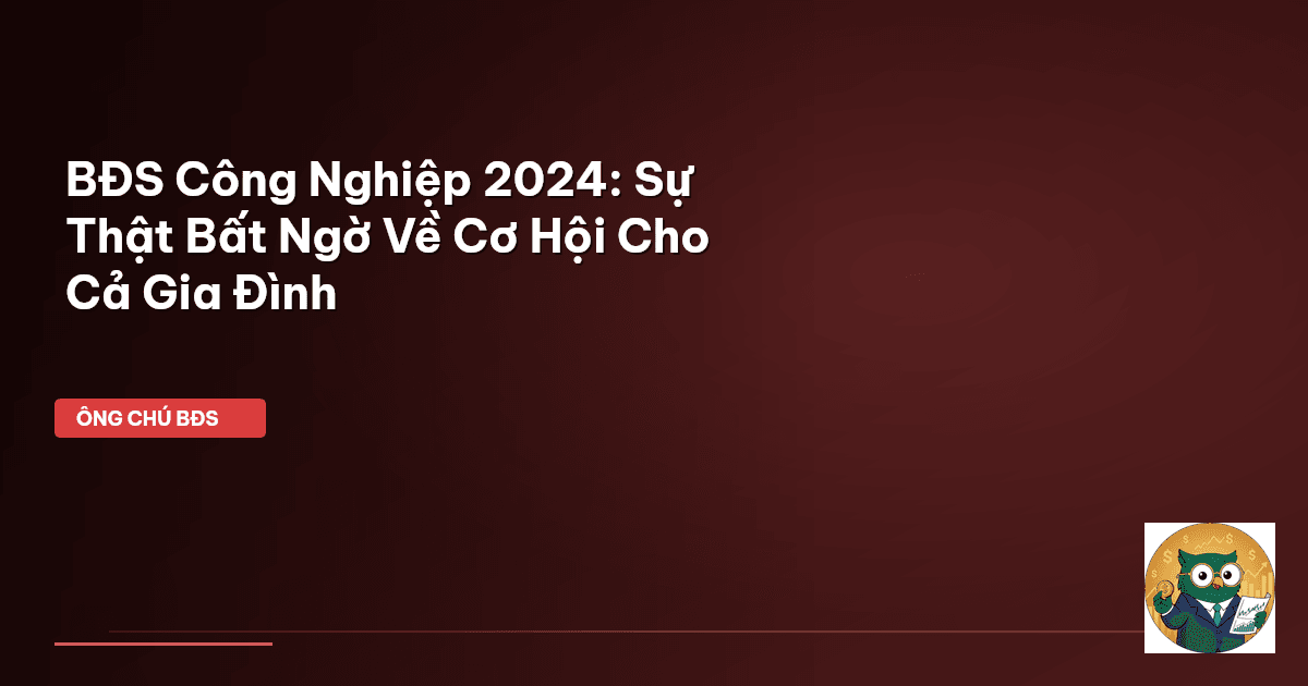 bất động sản công nghiệp 2024