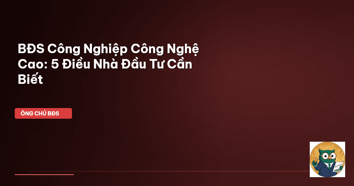 BĐS công nghiệp công nghệ cao