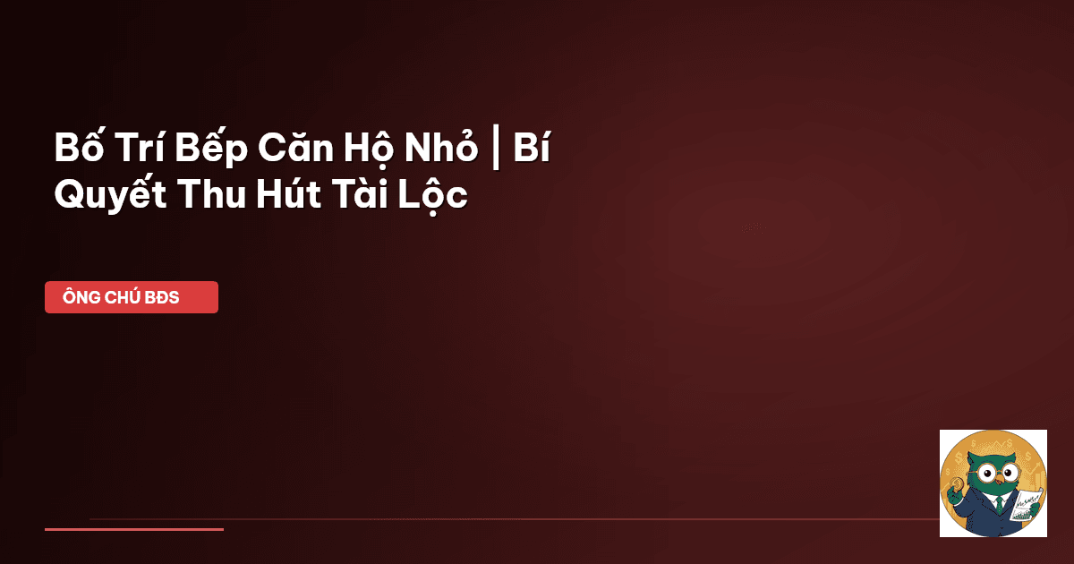 bố trí bếp căn hộ nhỏ