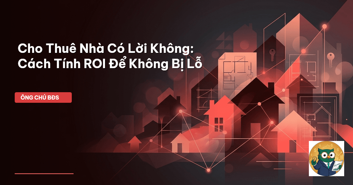 cho thuê nhà có lời không